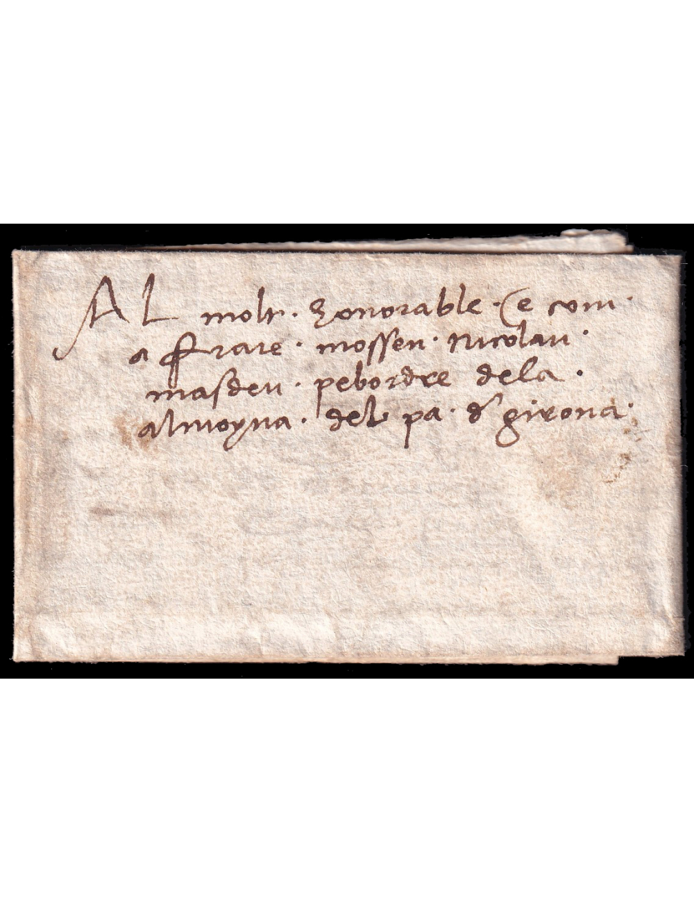 1490 circa (27 FEB) Castelló d’Empúries a Girona. Sobrescrito dirigido a Nicolau Masdeu “paborde de la almoyna del pa de Girona”