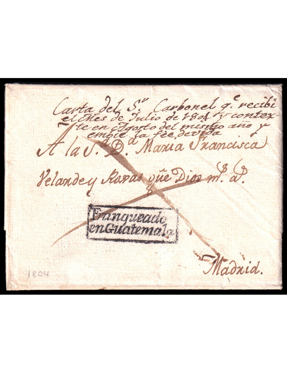 1804 (3 ABR) Nueva Guatemala a Madrid. Marca “Franqueado/ enGuatemala”(n11) recuadrada en negro de Guatemala. Fecha inédita que 